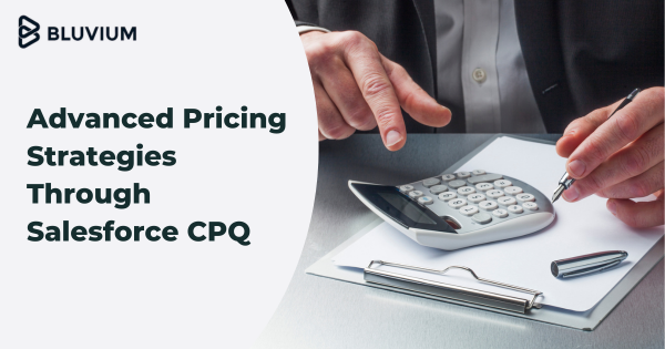 Advanced Pricing Strategies Through Salesforce CPQ