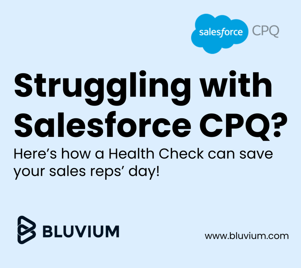 Struggling with Salesforce CPQ? Here’s How a Health Check Can Save Your Sales Reps’ Day